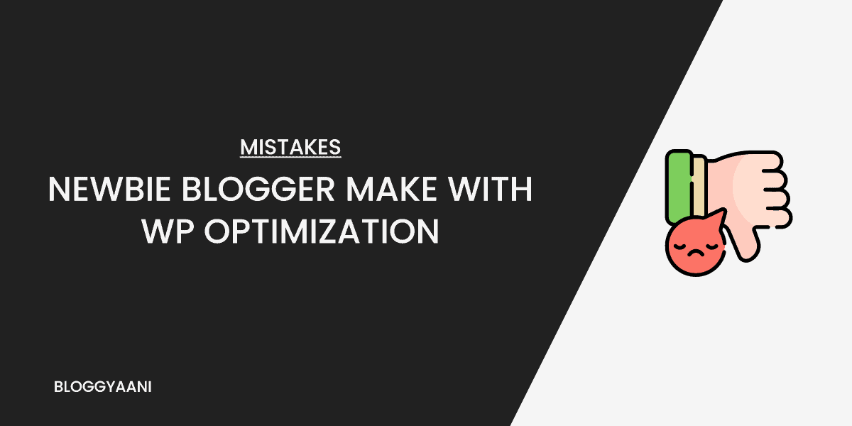 Mistakes new bloggers make with WordPress speed Optimization