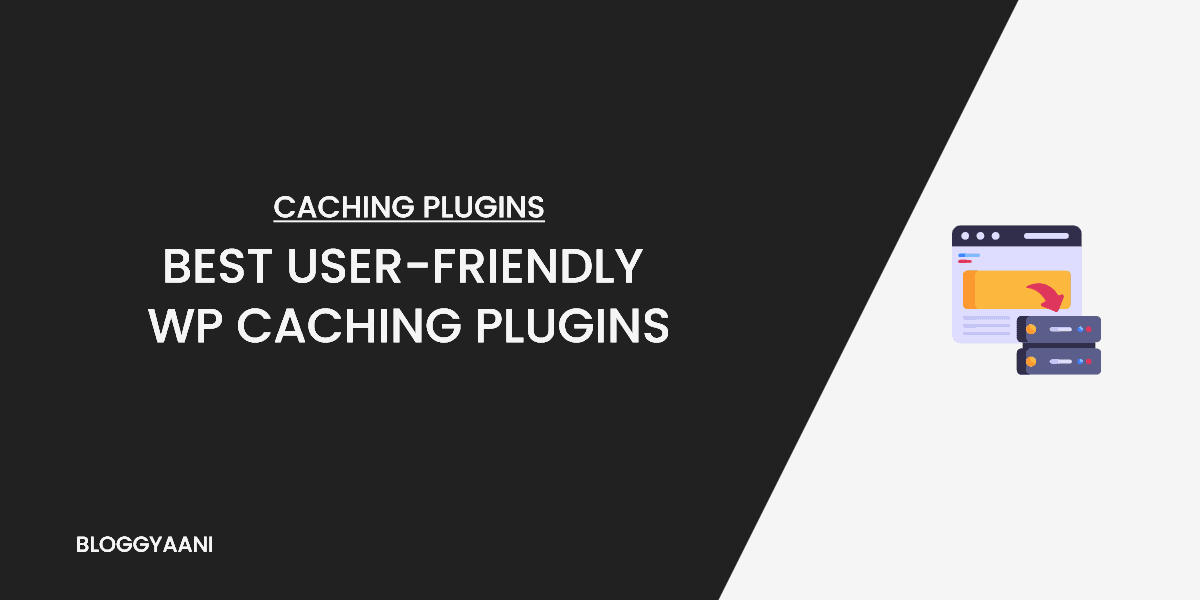 Top Best User-Friendly WordPress caching plugins for every site.